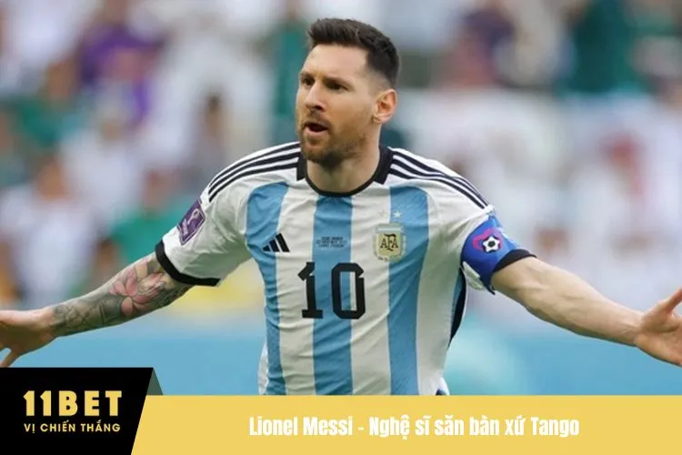 Lionel Messi – Nghệ sĩ săn bàn xứ Tango