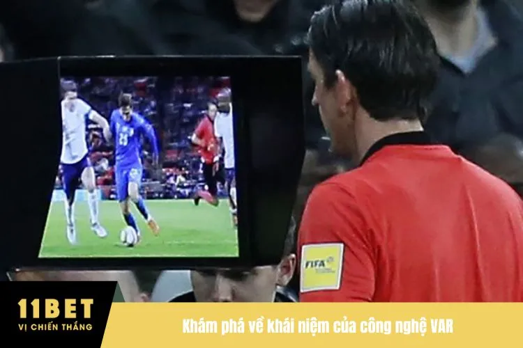 Khám phá về khái niệm của công nghệ VAR