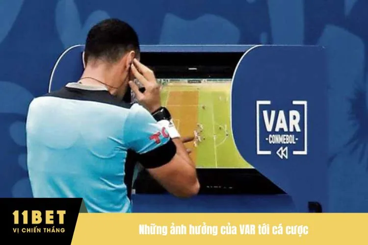 Những ảnh hưởng của VAR tới cá cược